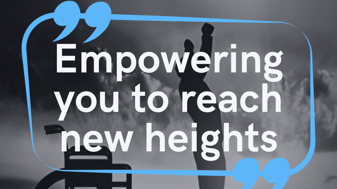 Person standing triumphantly beside a wheelchair symbolizing recovery and empowerment through technology with the quote “Empowering you to reach new heights.”